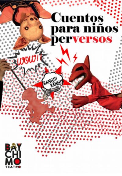 Baychimo Teatro: Cuentos para niños perversos